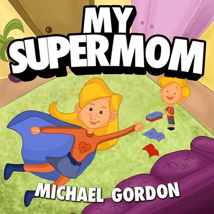 My Supermom - Michael Gordon - ebook