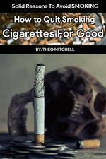 How to Quit Smoking Cigarettes For Good