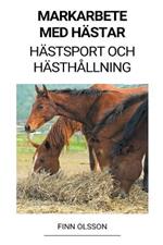 Markarbete med Hastar (Hastsport och Hasthallning)