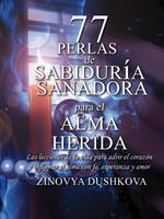 77 Perlas de Sabiduría Sanadora para el Alma Herida
