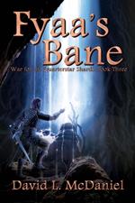 Fyaa's Bane: War for the Quarterstar Shards: Book Three