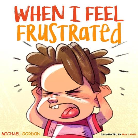 When I Feel Frustrated - Michael Gordon - ebook