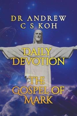 Daily Devotion Gospel of Mark - Andrew C S Koh - cover