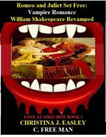 Romeo and Juliet Set Free: Vampire Romance William Shakespeare Revamped