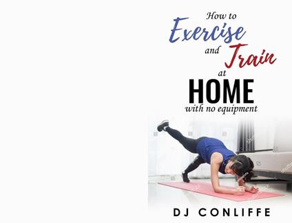 How to exercise and train at home with no equipment