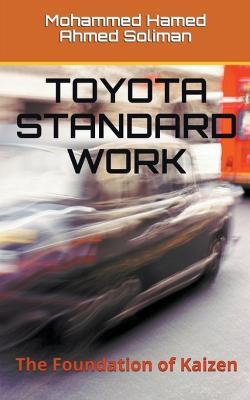 Toyota Standard Work: The Foundation of Kaizen - Mohammed Hamed Ahmed Soliman - cover
