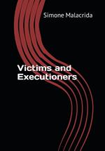 Victims and Executioners