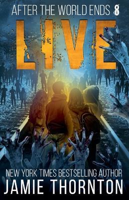 After The World Ends: Live (Book 8) - Jamie Thornton - cover