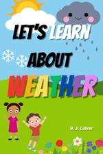 Let's Learn About Weather