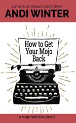 How to Get Your Mojo Back