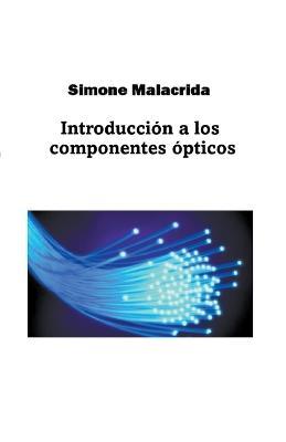 Introducción a los componentes ópticos - Simone Malacrida - cover