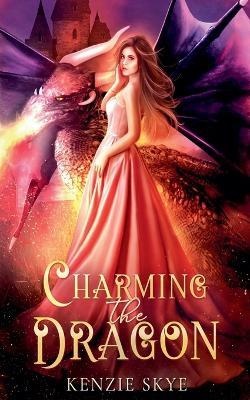Charming the Dragon - Kenzie Skye - cover