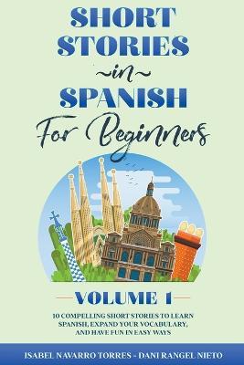 Short Stories in Spanish for Beginners - Isabel Navarro Torres - cover