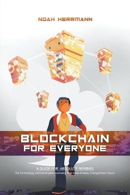 Blockchain for Everyone: A Guide for Absolute Newbies - Noah Herrmann - cover
