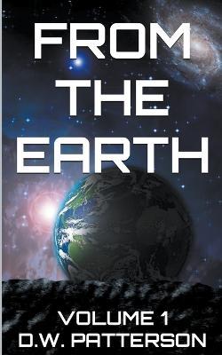 From The Earth Book 1 - D W Patterson - cover