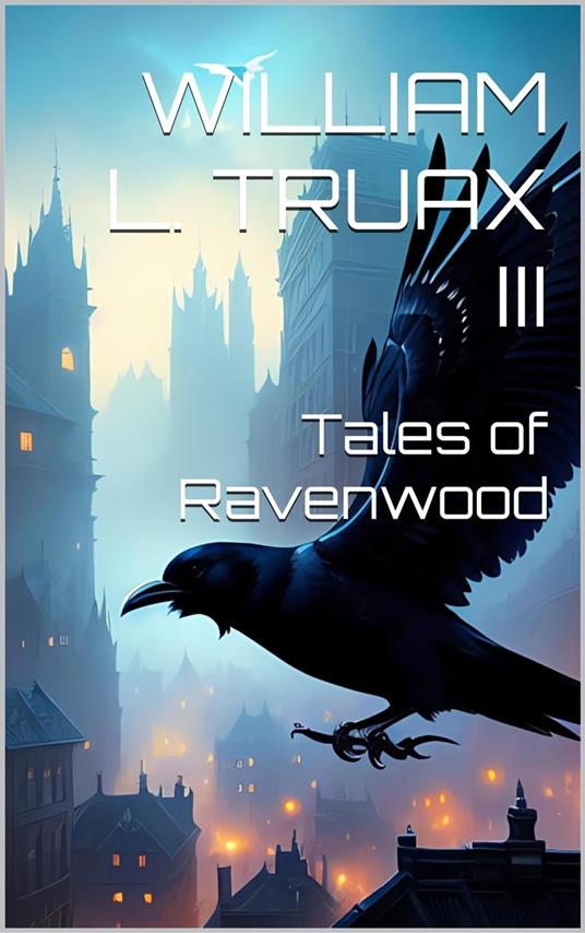 Tales of Ravenwood - William L. Truax III - ebook