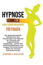 Schnelle Gewichtsabnahme Hypnose Für Frauen: Die gewinnbringende Kombination aus Psychologie und Hypnose für schnelle und langanhaltende Ergebnisse