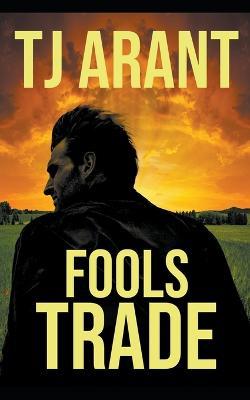 Fools Trade - Tj Arant - cover