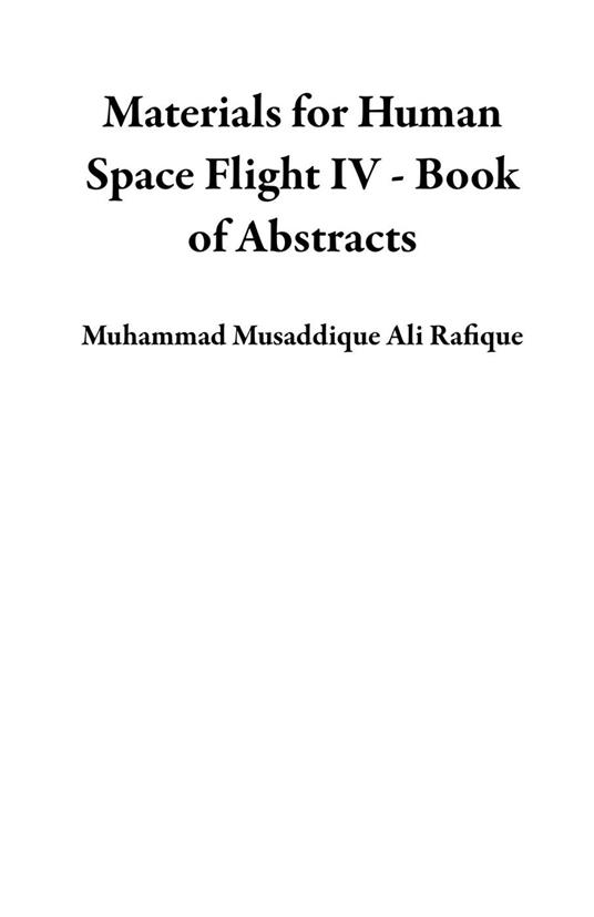 Materials for Human Space Flight IV - Book of Abstracts