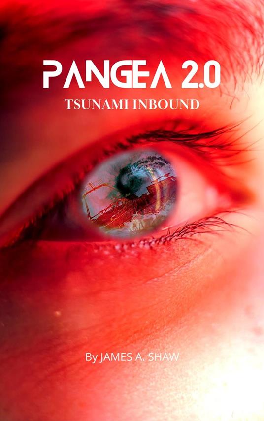 Pangea 2.0 Tsunami Inbound - James Shaw - ebook