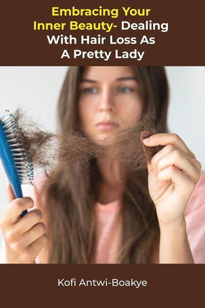 Embracing Your Inner Beauty: Dealing with Hair Loss as a pretty lady