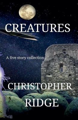 Creatures - Christopher Ridge - cover
