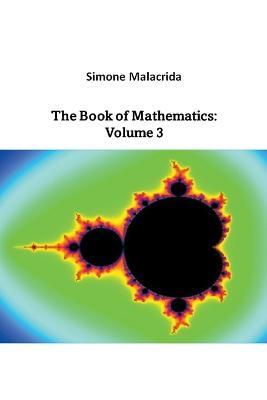 The Book of Mathematics: Volume 3 - Simone Malacrida - cover