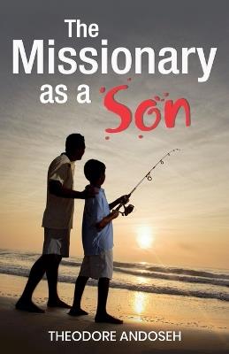 The Missionary as a Son - Theodore Andoseh - cover