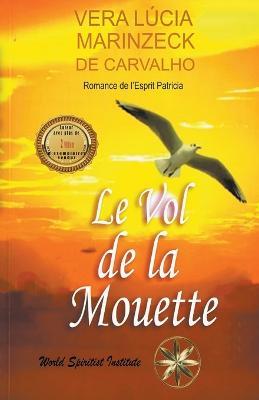 Le Vol De La Mouette - Vera Lucia Marinzeck de Carvalho,Romance de Patricia,Jocelin Quintana Huaringa - cover