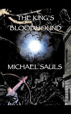 The King's Bloodhound - Michael Sauls - cover