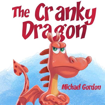 The Cranky Dragon - Michael Gordon - ebook