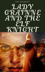 Lady Grainne and the Elf Knight