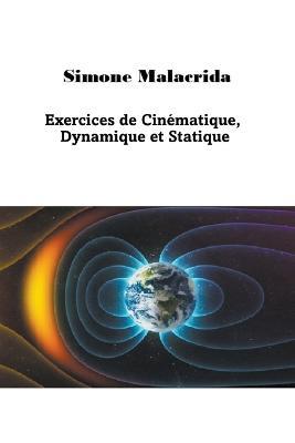 Exercices de Cinematique, Dynamique et Statique - Simone Malacrida - cover