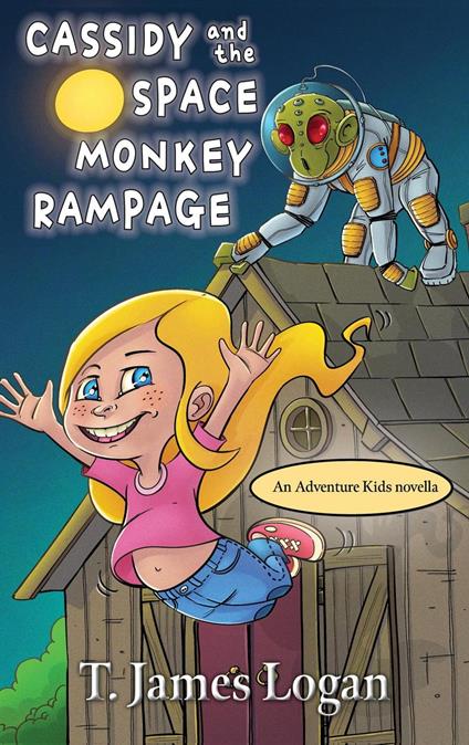 Cassidy and the Space Monkey Rampage - T. James Logan - ebook