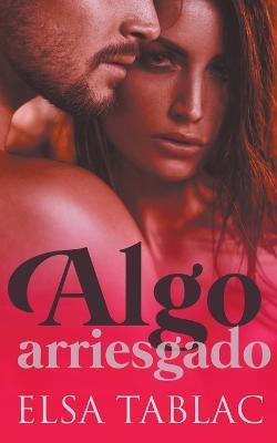 Algo arriesgado - Elsa Tablac - cover