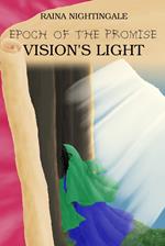 Epoch of the Promise: Vision's Light