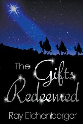 The Gifts Redeemed - Ray Eichenberger - cover