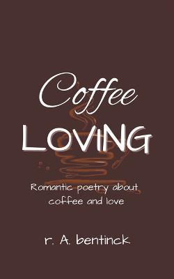 Coffee Loving - R a Bentinck - cover