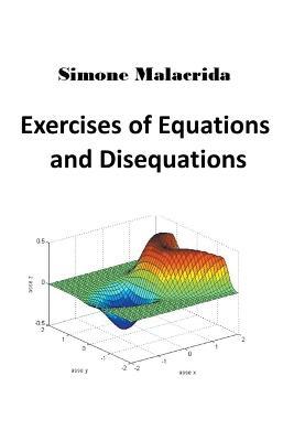 Exercises of Equations and Disequations - Simone Malacrida - cover