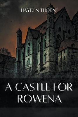 A Castle for Rowena - Hayden Thorne - cover