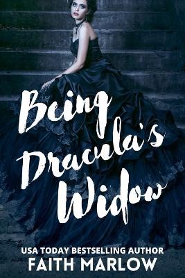 Being Dracula's Widow (Being Mrs. Dracula Series Book 2) - Faith Marlow - cover