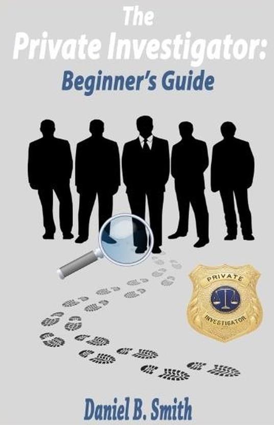 The Private Investigator: Beginner's Guide