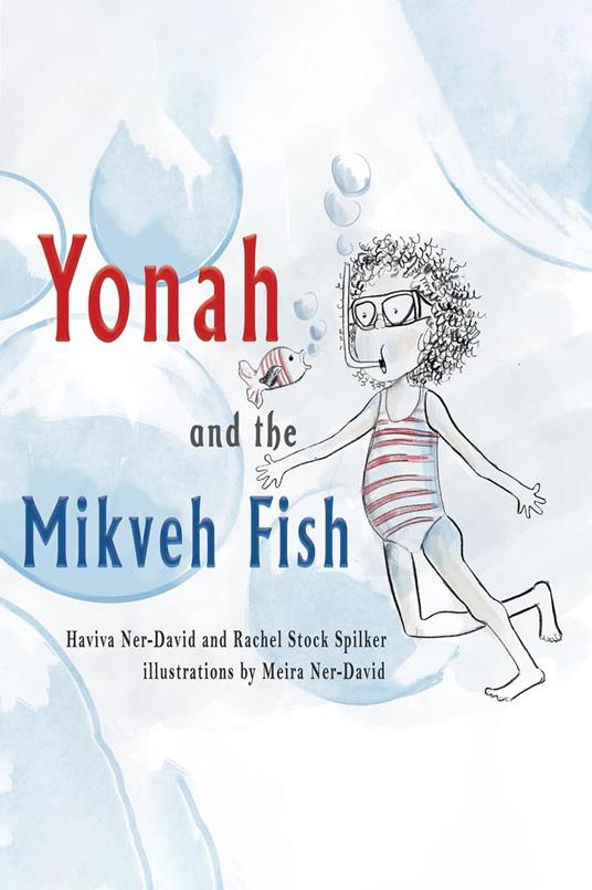 Yonah and the Mikveh Fish - Haviva Ner-David,Meira Ner-David,Rachel Stock Spilker - ebook