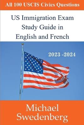 US Immigration Exam Study Guide in English and French - Michael Swedenberg - cover