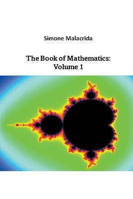 The Book of Mathematics: Volume 1 - Simone Malacrida - cover