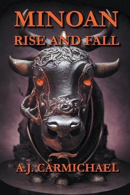 Minoan, Rise and Fall - A J Carmichael - cover