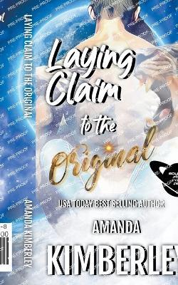 Laying Claim to the Original - Amanda Kimberley - cover