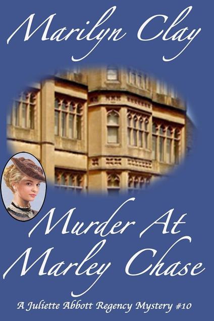 Murder At Marley Chase - A Regency-set Mystery