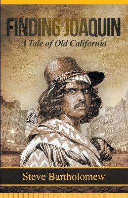 Finding Joaquin - Steve Bartholomew - cover