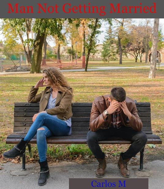 Man Not Getting Married